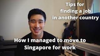 Being an expat: How I managed to move to Singapore for a job - tips to find a job and live abroad