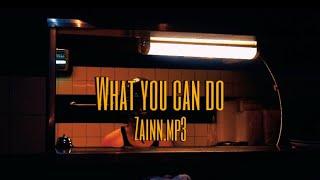 What You Can Do - Zainn.mp3 (OFFICIAL MUSIC VIDEO)