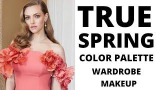 TRUE SPRING COLOR PALETTE FOR WARDROBE AND MAKEUP