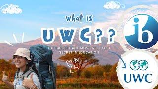 What is United World Colleges (UWC)? The biggest and most well kept secret in education!