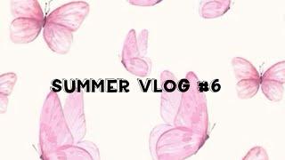 Summer vlog #6 ️(birthday vlog)