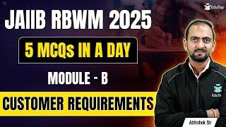 JAIIB RBWM Free Online Classes 2025 | Customer Requirements Practice MCQs | RBWM Topics Preparation