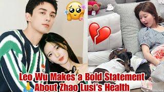 Leo Wu Makes a Bold Statement About Zhao Lusi’s Health – Internet Can’t Handle It!