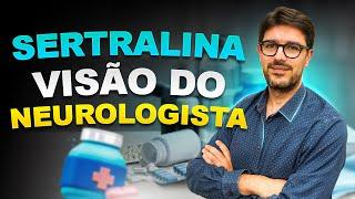 Para Que Serve a Sertralina - Visão do Neurologista Sobre a Sertralina