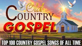 Top 100 Country Gospel Songs of All Time ( w/ LYRICS) Top Country Gospel Classics