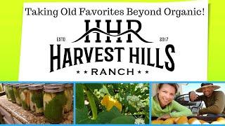 Harvest Hills Ranch 2018 -Taking Old Favorites Beyond Organic