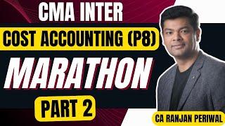 CMA Inter Cost Accounting (P8) Marathon Part 2