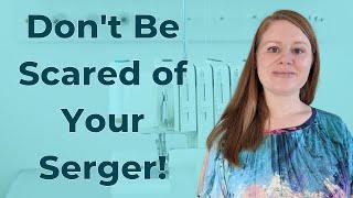 How to Use a Serger for Beginners - It's Easier Than You Think!