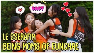 LE SSERAFIM Being Moms Of Eunchae