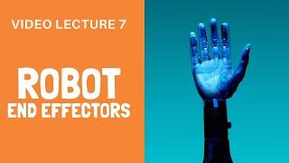 End effectors of a robot | Robot Technology | Lecture 7