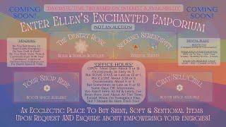 ELLEN'S ENCHANTED EMPORIUM ~ COMING SOON ~ SEE DESCRIPTION FOR DETAILS