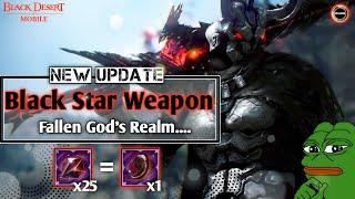 New Update.. Black Star Weapon , Fallen God's Realm and More...| Black Desert Mobile