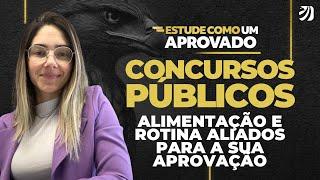 CONCURSOS PÚBLICOS 2025: ALIMENTAÇÃO E ROTINA - ALIADOS PARA A SUA APROVAÇÃO! (Cássia Barbosa)