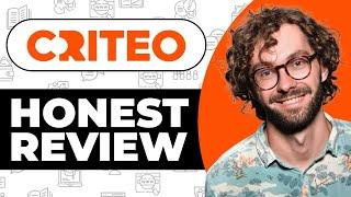 Criteo Honest Review - Watch Before Using