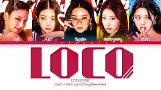 ITZY LOCO Lyrics (잇지 LOCO 가사) (Color Coded Lyrics)