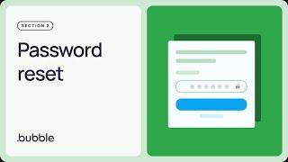 Password reset: Getting started with Bubble (Lesson 2.8)