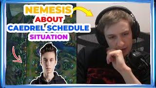 Nemesis About CAEDREL SCHEDULE Situation 