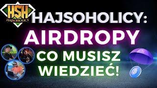 HajSoHolicy: Nadchodzące AIRDROPY i Wszystko Co MUSISZ o nich wiedzieć!