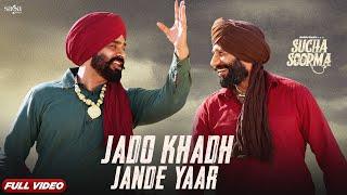 Babbu Maan - Jado Khadh Jande Yaar | Full Video | Sucha Soorma | Latest Punjabi Songs 2024