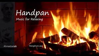 Handpan  Music for Relaxing | 432 Hz | Ahmadzadeh 2023