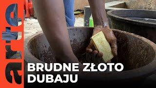 Dubaj: brudne złoto z Afryki | ARTE.tv Dokumenty [CAŁY FILM LEKTOR PL]