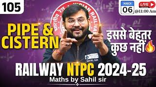 RRB NTPC Classes 2024-25 | Pipe & Cistern (Theory + Question) | RRB NTPC Maths Class | by Sahil Sir