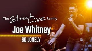 The StreetLIVE Family - So lonely (Joe Whitney)