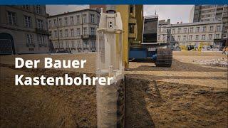 BAUER Maschinen GmbH – Der Bauer-Kastenbohrer