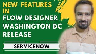 Flow Designer New Features | Washington DC Release | ServiceNow | Engineer Vineet Jajodia