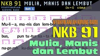 NKB 91 - MULIA, MANIS, DAN LEMBUT