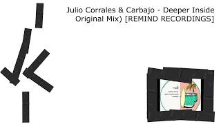 Julio Corrales & Carbajo - Deeper Inside Original Mix) [REMIND RECORDINGS]