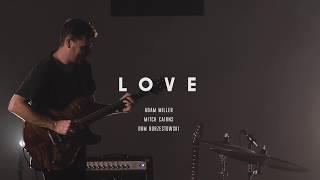 LOVE  - Adam Miller - Adam Miller Guitar