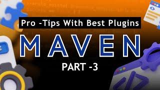 Pro Tips of MAVEN | Must Know | Part - 3 #maven #programming #javatutorial