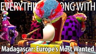 Everything Wrong With Madagascar 3: Europe's Most Wanted In Under 18 Minutes