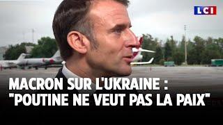 Emmanuel Macron sur l'Ukraine : "Vladimir Poutine ne veut pas la paix"｜LCI