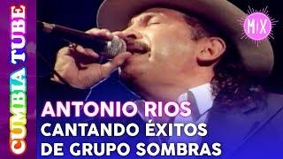 Antonio Ríos - En Vivo cantando Éxitos de Grupo Sombras | Video Mix Cumbia Tube