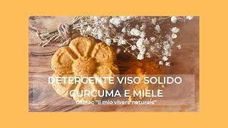 COME REALIZZARE DETERGENTE VISO SOLIDO CURCUMA E MIELE