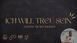 Ich will treu sein | Joseph im Gefängnis (2/5) - mit Markus