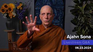 Live from Birken: Dhamma Q&A with Ajahn Sona (06.23.2024)