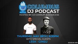 Columbus DJ Podcast 009 with LEEK and GINSU [Full Episode]