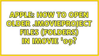 Apple: How to open older .imovieproject files (folders) in iMovie '09? (2 Solutions!!)