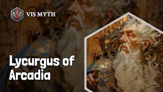 Who is Lycurgus of Arcadia｜Greek Mythology Story｜VISMYTH