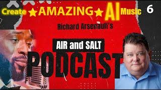 Create ⭐AMAZING⭐ AI Music | Air & Salt Podcast