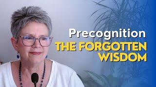 Precognition the Forgotten Wisdom