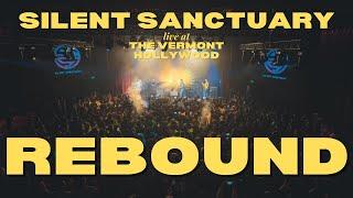 Rebound - Silent Sanctuary LIVE at The Vermont Hollywood