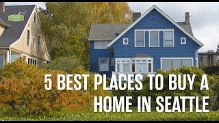 5 Best Places to Buy a Home in Seattle