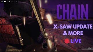 ROBLOX CHAIN NEW X-SAW UPDATE + MORE