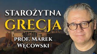 Starożytna Grecja - Od narodzin cywilizacji do Imperium Aleksandra Wielkiego - prof. Marek Węcowski