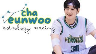 Cha Eunwoo (차은우) astrology reading |  detailed natal chart analysis 