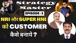 How to make NRI & Super Hni your Client ?| Best Strategy for Insurance Advisor | Episode -1 | BITV